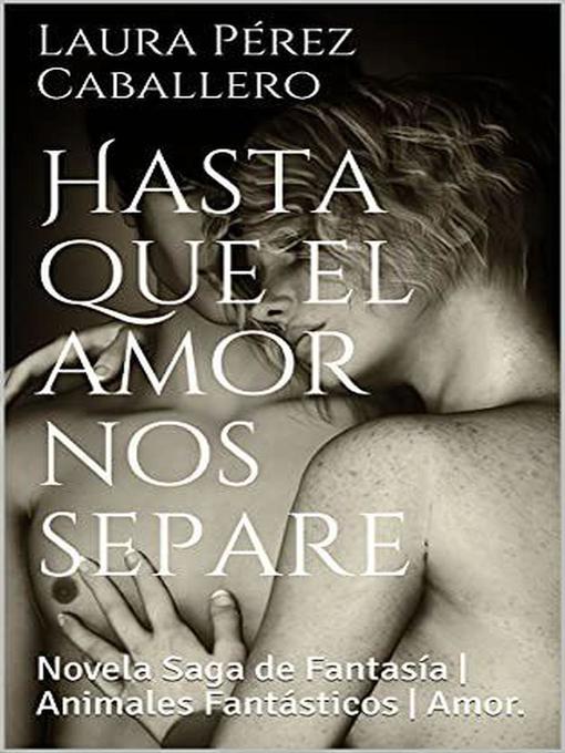 Title details for Hasta que el amor nos separe by Laura Pérez Caballero - Available